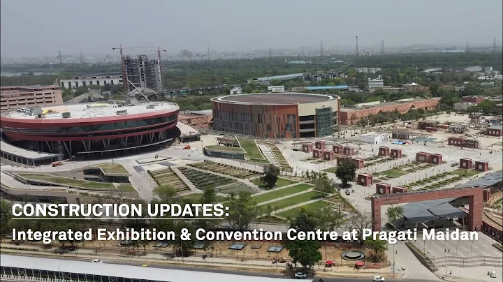 Construction Updates: Integrated Exhibition & Convention Centre at Pragati Maidan