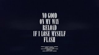 No Good / On My Way / Reload / If I Lose Myself / Flash