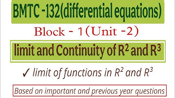 bmtc - 132(differential equations)block-1(unit -2)|limit and Continuity of R² and R³|@vmatics444