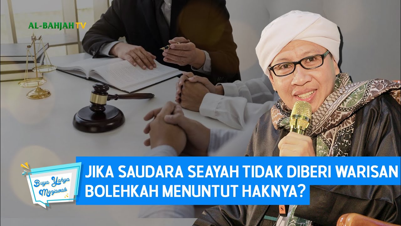 Jika Saudara Seayah Tidak Diberi Warisan, Bolehkah Menuntut Haknya? | Buya Yahya Menjawab