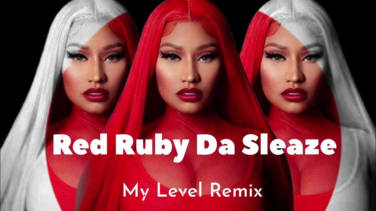 Nicki Minaj I Leveled Up Twice Lyrics “Red Ruby Da Sleaze” - Nicki Minaj (My Level Dance Hall Remix) - YouTube
