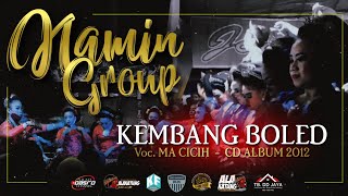 KEMBANG BOLED - NAMIN GROUP  |  Voc. MA CICIH SAERAN