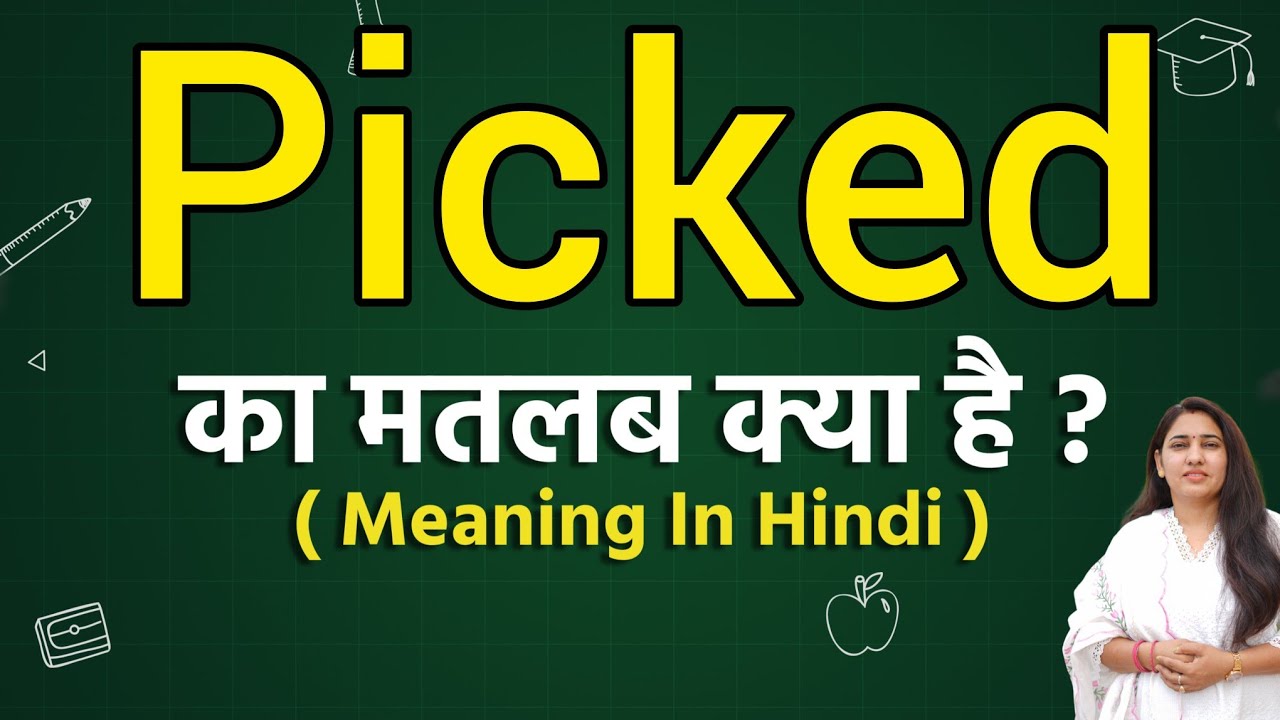 Picked meaning in hindi | Picked ka matlab kya hota hai | Word meaning