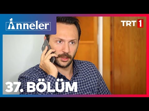 Anneler 37. Bölüm