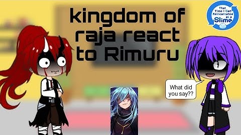 kingdom  raja react to rimuru Tempest/リムル゠テンペスト|ships:??|