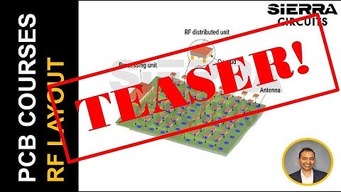 Resolving Common Errors in RF PCB Layout | Webinar Teaser | Sierra Circuits
