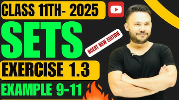 Ex 1.3  Examples 9 To 11  || SETS    ||  Chapter 1 Class 11 Board Exam 2025 NCERT