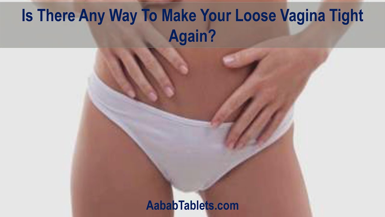 Is There Any Way To Make Your Loose Vagina Tight Again? - YouTube