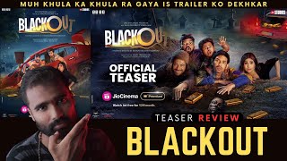 BlackOut - Teaser Review | by - Roshan Kumar Jha | Filmi Luck