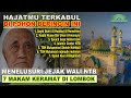 7 karomah wali keramat di lombok  ziarah wali dan ulama ntb