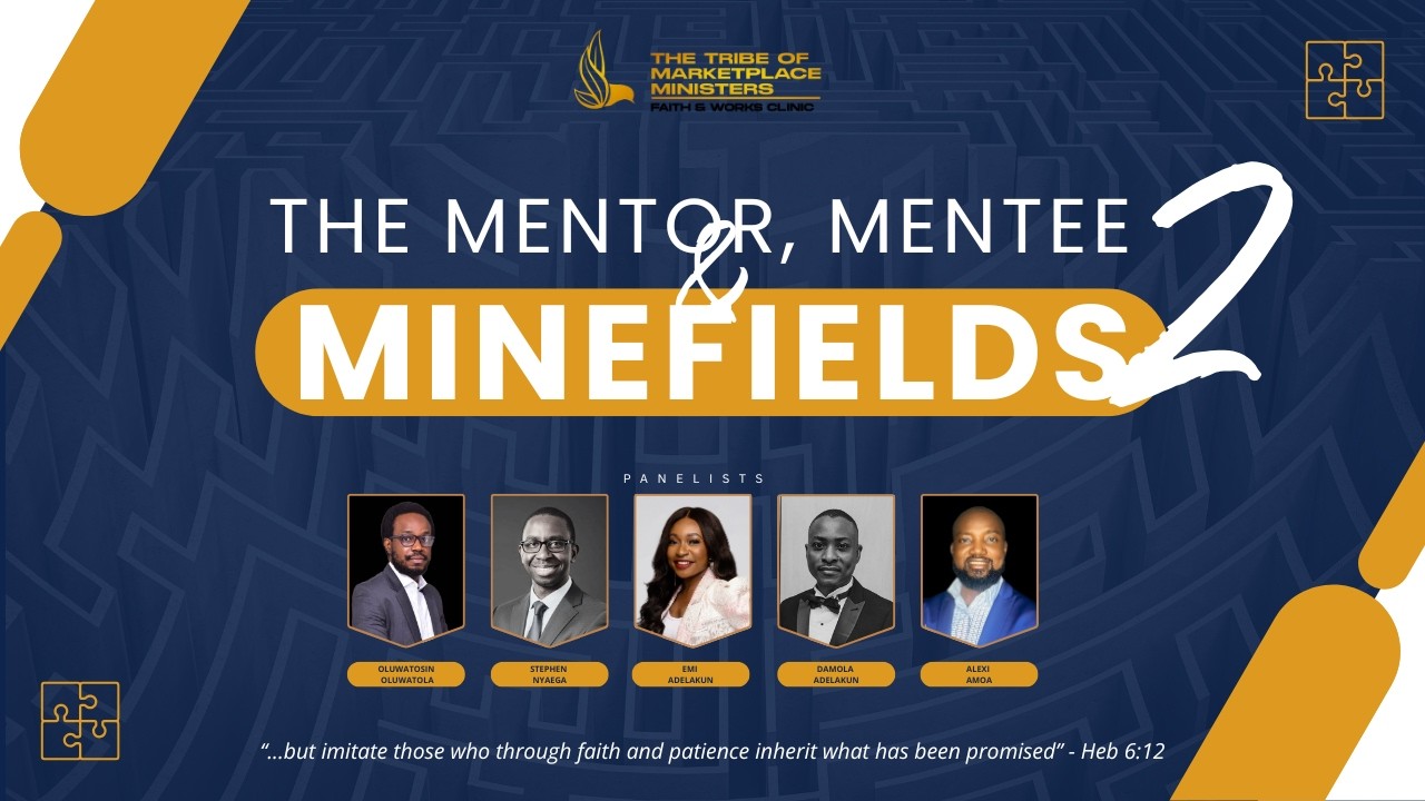 The Mentor, Mentee & Minefields 2 | Faith & Works Clinic