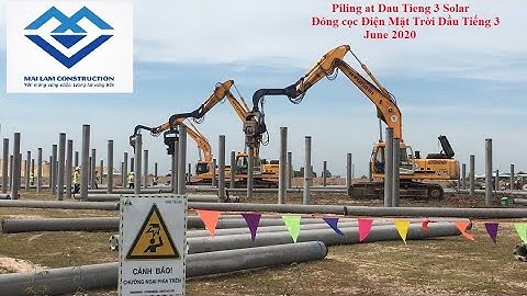 Mai Lam Cons  Piling at Dau Tieng 3 Solar Đóng cọc Điện Mặt Trời Dầu Tiếng 3 part 1