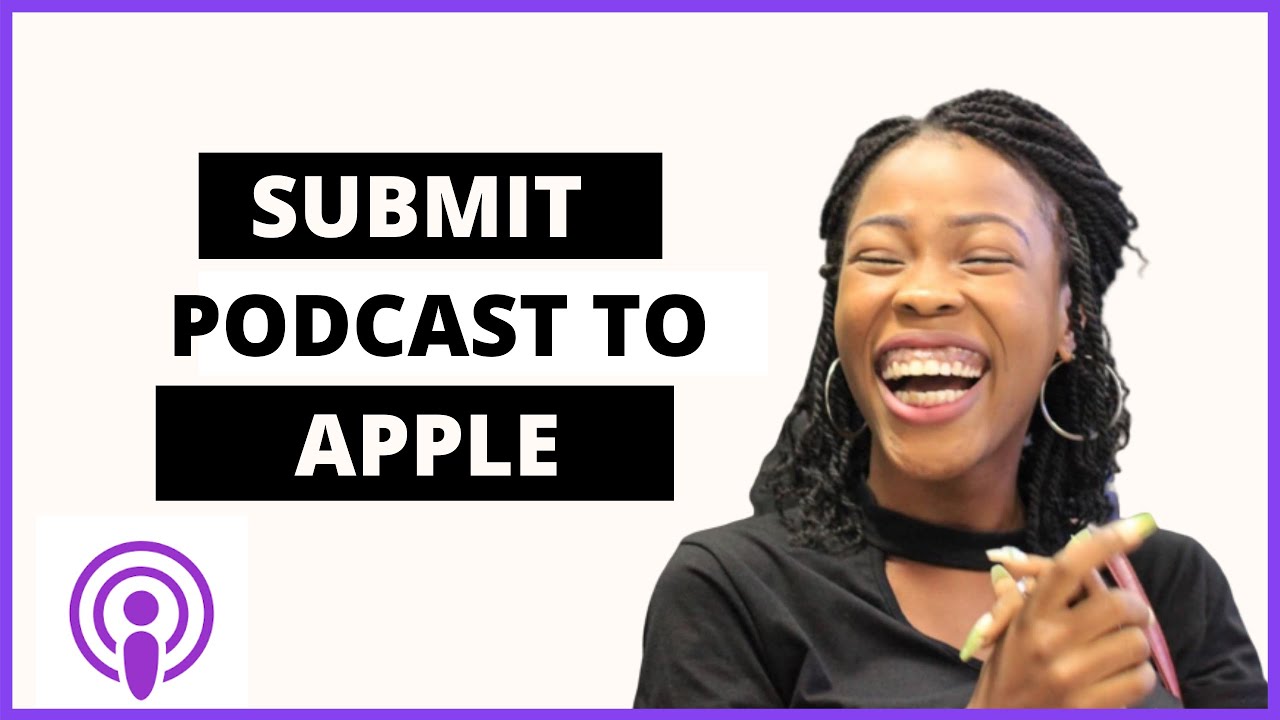 How To Submit Your Podcast To Apple Podcast Tutorial On Podcasting Youtube