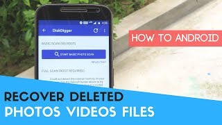 How To Recover Deleted Photos, Videos, And Files On All Android Devices