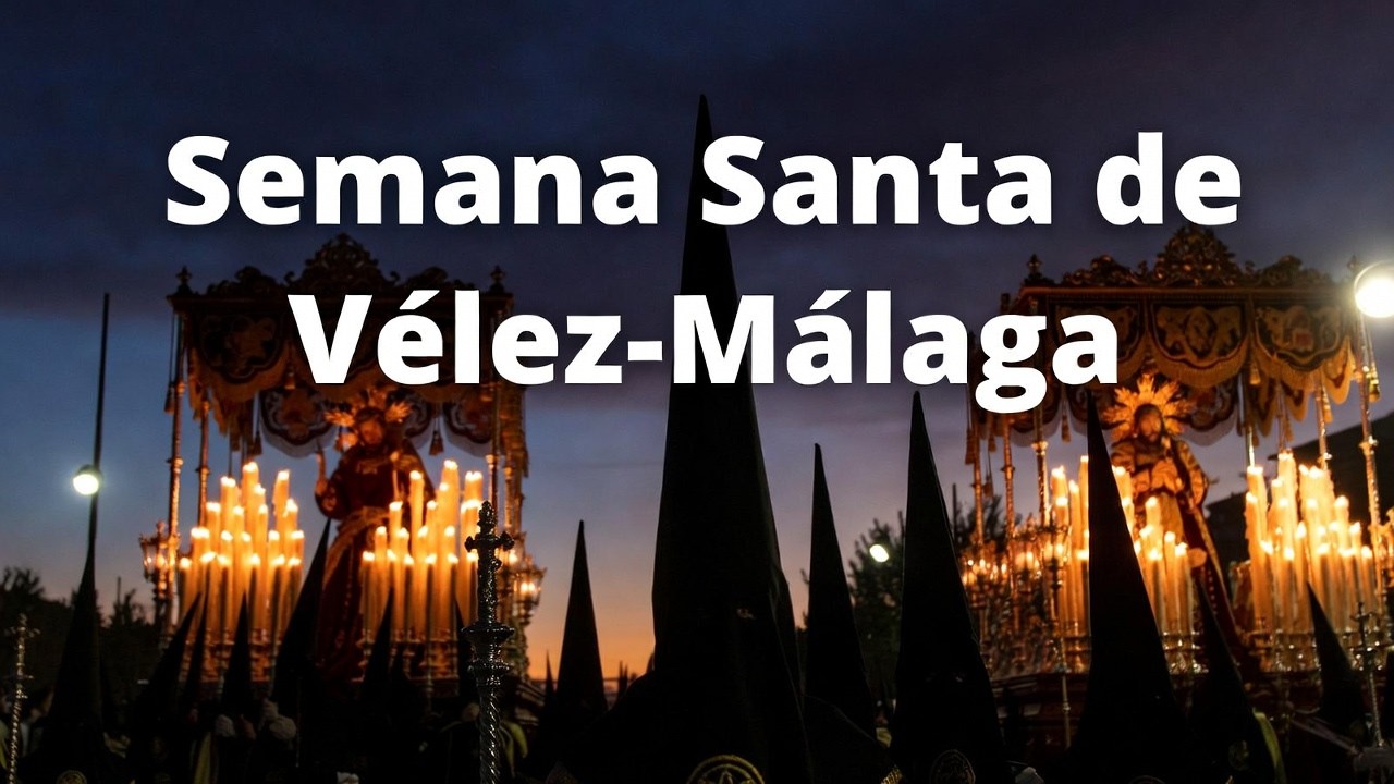 “Semana Santa 2026 | Vélez-Málaga: Donde Despierta la Pasión”