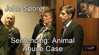 John Sporer Sentencing Part 1 02/08/17