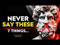 Stop Saying These 7 Things Immediately | Stoicism Philosophy