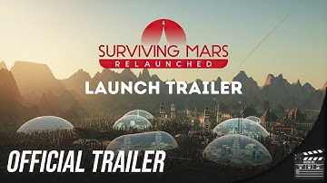 Surviving Mars: Relaunched - Official Launch Trailer