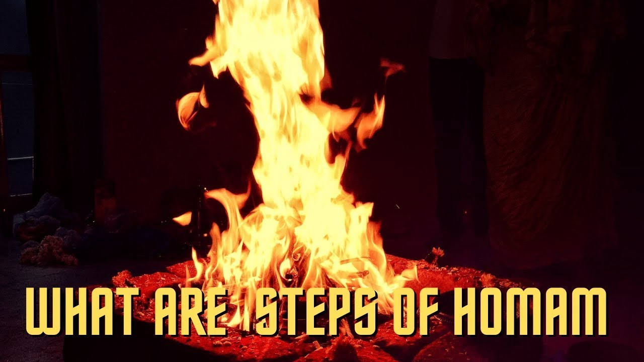 What are the different step in the homam ? | 