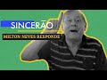 MILTON NEVES | SINCERÃO