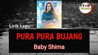 Download Lagu Baby Shima - Pura Pura Bujang (Lirik) MP3 Download Lagu Baby Shima - Pura Pura Bujang (Lirik) MP3