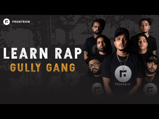LEARN RAP FROM GULLY GANG  |  FRONTROW class=