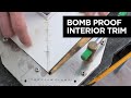 How to install bomb proof interior trim