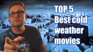 Top 5 cold weather movies!