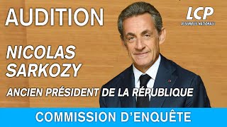 Nicolas Sarkozy : audition de l’ancien président de la République - Indépendance énergétique