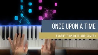 Once Upon a Time - Piano Cover [Evgeny Grinko] Resimi