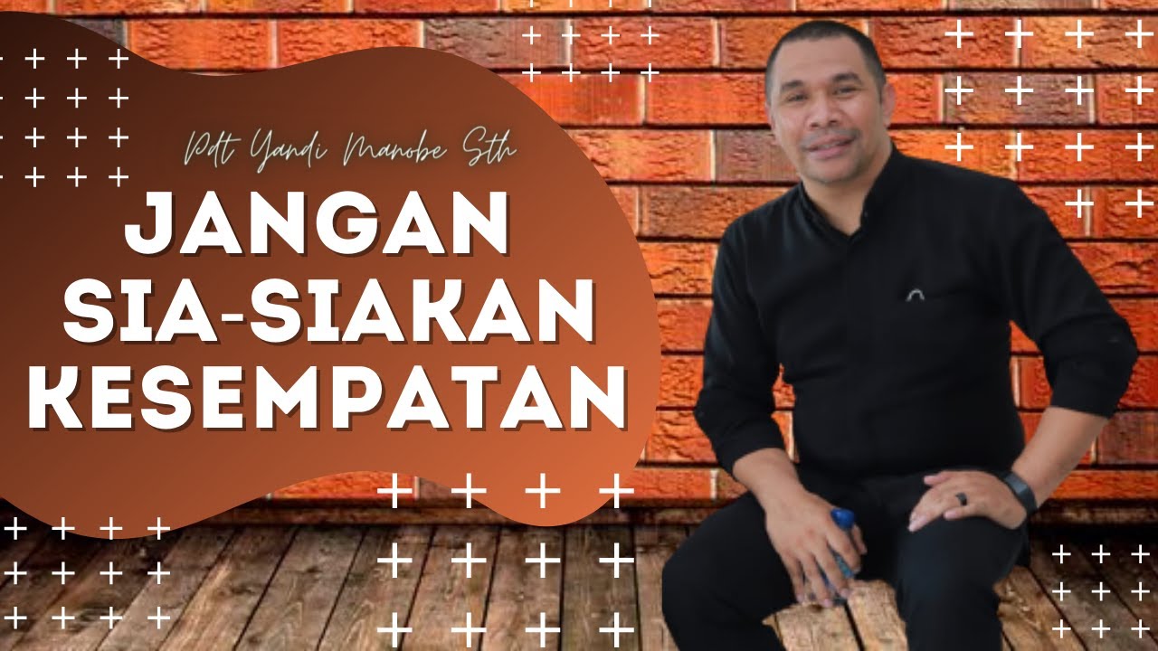 KHOTBAH KRISTEN Pdt. YANDI MANOBE S.Th. FULL II KESEMPATAN YANG HILANG
