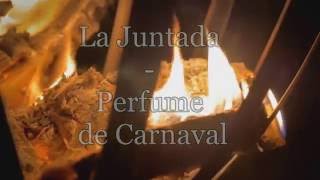 Video thumbnail of "La Juntada - Perfume de Carnaval (con letra)"