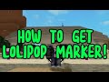 How to get Lolipop marker! Find the markers! 🖍