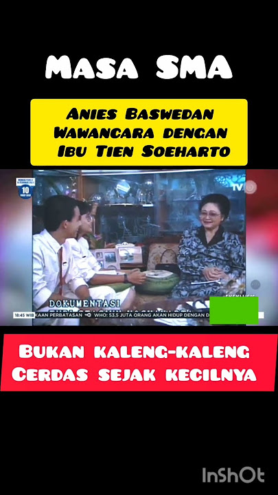 Wawancara Anies Baswedan dengan Ibu Tien Soeharto waktu masih SMA #shorts #anisbaswedan