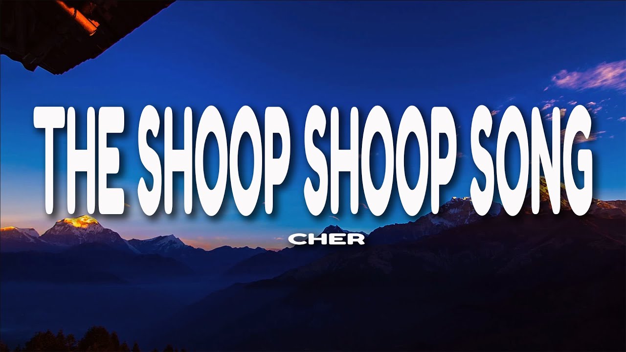 cher the shoop shoop song