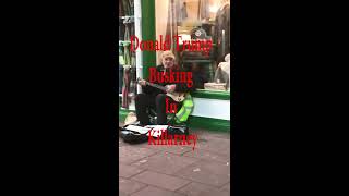 Donald Trump Busking in Killarney Ireland