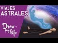 CÓMO SALIR de tu CUERPO: VIAJES ASTRALES - Draw My Life