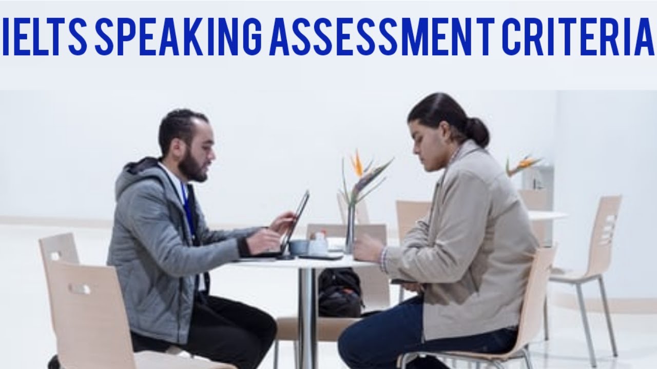 Ielts Speaking Assessment Criteria Youtube