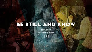 Be Still and Know | Mmuso Worship