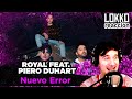 Reacción a Royal ft. Piero Duhart - Nuevo Error | Lokko analiza tus canciones preferidas!