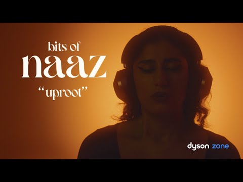 My musical journey in life so far – Bits of Naaz #3 "Uproot" | Dyson Zone
