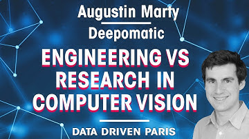 Engineering VS Research: the best approach in computer vision //  Augustin Marty, CEO of Deepomatic