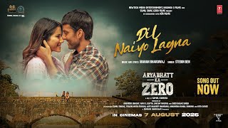 Dil Naiyo Lagna (Song): Himansh Kohli | Aryabhatt Ka Zero | Stebin Ben | Manan Bhardwaj