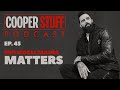 Cooper Stuff: Ep 45 - Why Moral Failure Matters