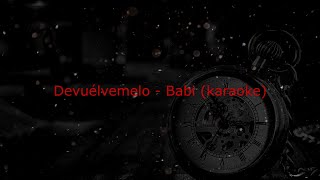 Devuélvemelo - Babi (karaoke)