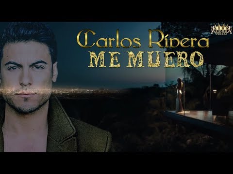 Carlos Rivera (Me Muero) 2018