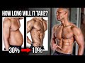 How Long To Get From 30% to 10% Body Fat? (THE TRUTH)