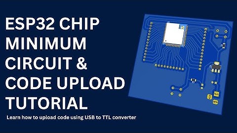 ESP32 Wroom Chip Minimum Circuit and Code Upload Tutorial