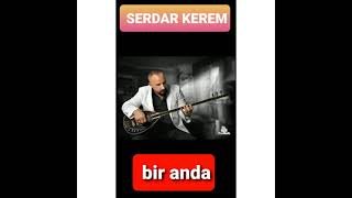 SERDAR KEREM BİR ANDA Resimi