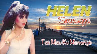 Helen Sparingga - Tak Mau Ku Menangis (Official Lyric Video)